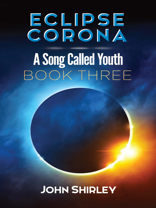 Title details for Eclipse Corona by John Shirley - Available